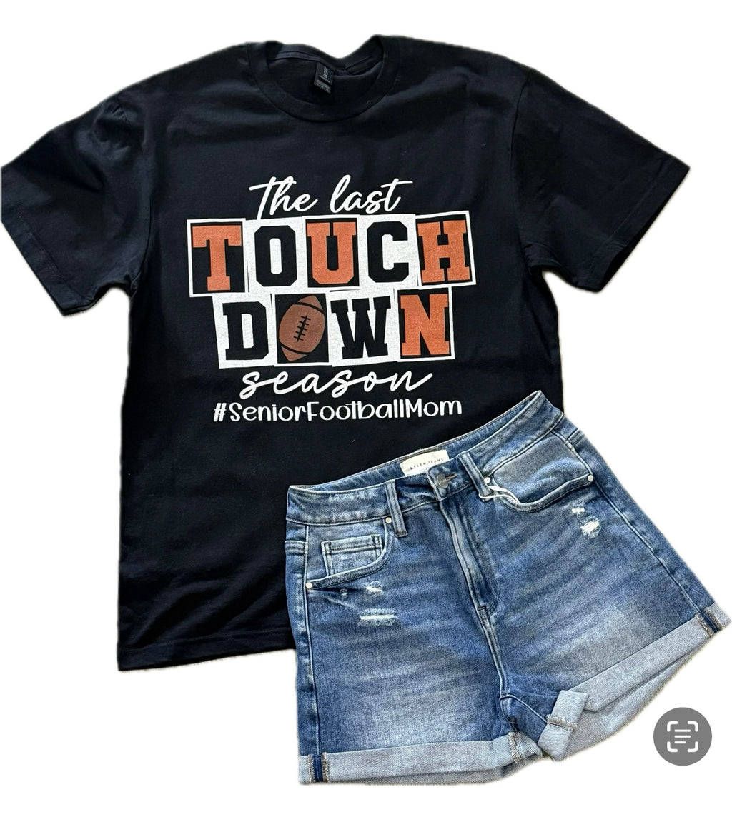 The Last Touch Down (Senior Football Mom)