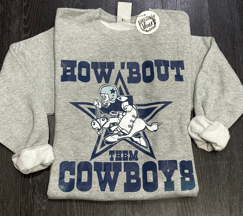 How 'bout them COWBOYS Sweatshirt