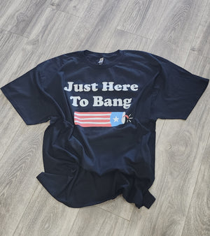 Just Here to Bang (Black)
